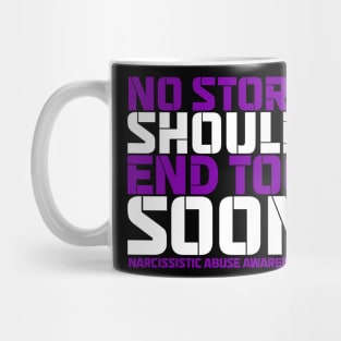 No Story Should End Too Soon Narcissistic Abuse Awareness Mug